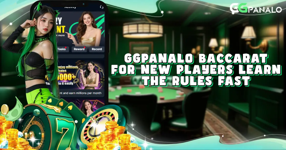 GGPanalo Baccarat for New Players: Learn the Rules Fast