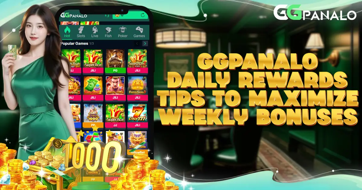 GGPanalo Daily Rewards: Tips to Maximize Weekly Bonuses