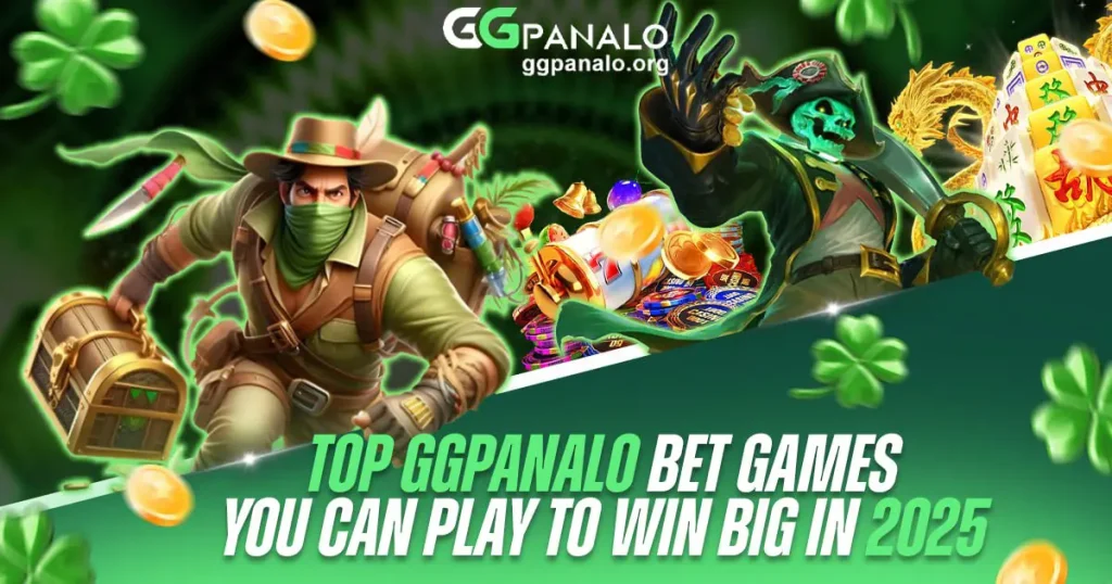 Top GGPanalo Bet Games You Can Play to Win Big